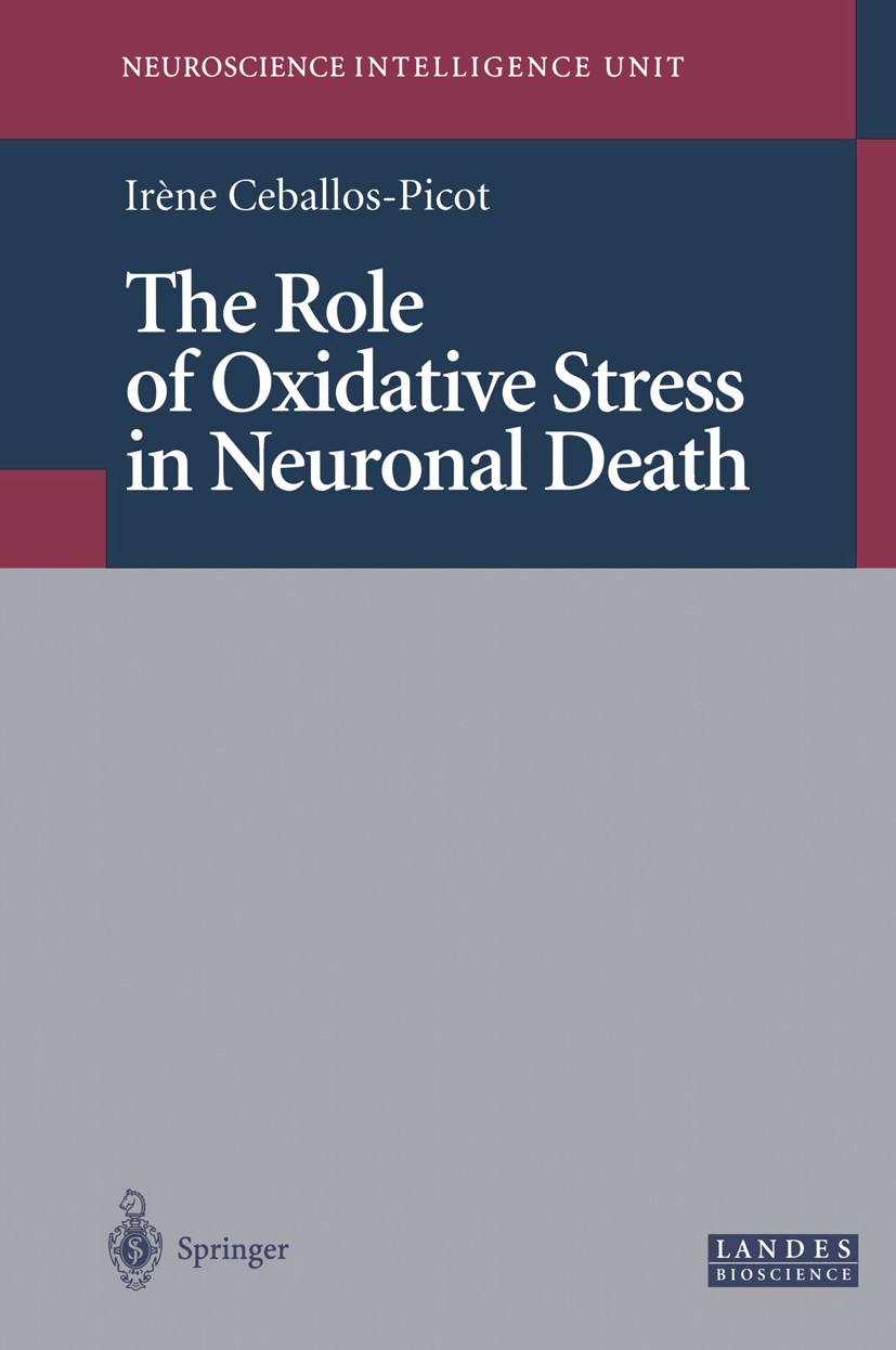 Titlebook: The Role of Oxidative Stress in Neuronal Death; Irène Ceballos-Picot Book 1997 Springer-Verlag Berlin Heidelberg 1997 Activation.Alzheimer Titlebook: The Role of Oxidative Stress in Neuronal Death; Irène Ceballos-Picot Book 1997 Springer-Verlag Berlin Heidelberg 1997 Activation.Alzheimer