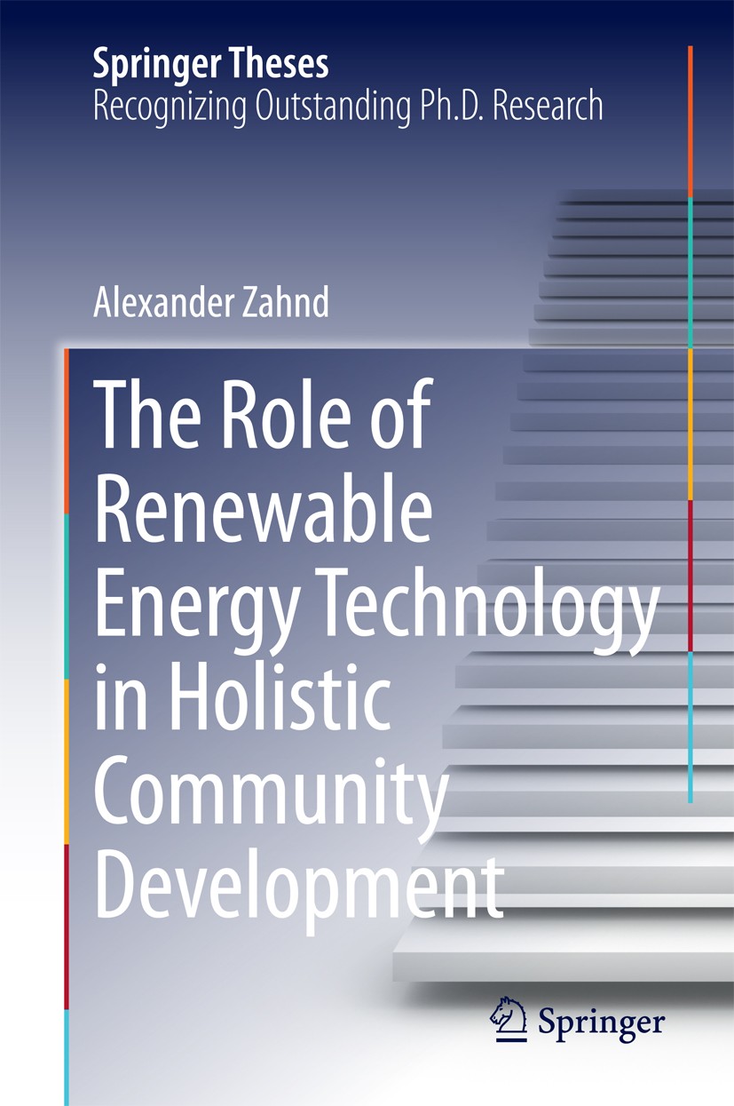 Titlebook: The Role of Renewable Energy Technology in Holistic Community Development; Alexander Zahnd Book 2013 Springer International Publishing Swi Titlebook: The Role of Renewable Energy Technology in Holistic Community Development; Alexander Zahnd Book 2013 Springer International Publishing Swi