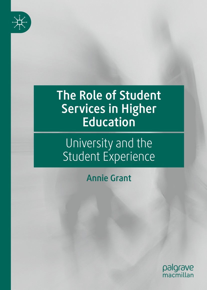 Titlebook: The Role of Student Services in Higher Education; University and the S Annie Grant Book 2021 The Editor(s) (if applicable) and The Author(s Titlebook: The Role of Student Services in Higher Education; University and the S Annie Grant Book 2021 The Editor(s) (if applicable) and The Author(s