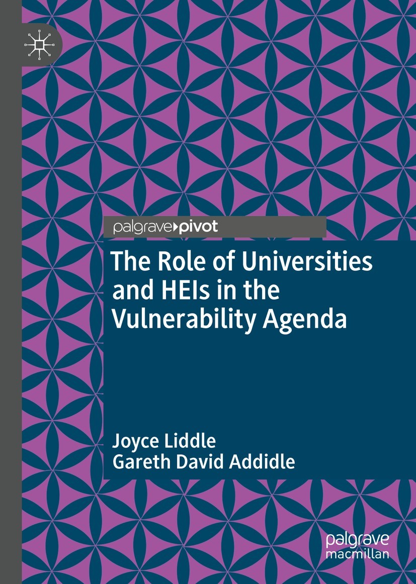 Titlebook: The Role of Universities and HEIs in the Vulnerability Agenda; Joyce Liddle,Gareth David Addidle Book 2022 The Editor(s) (if applicable) a Titlebook: The Role of Universities and HEIs in the Vulnerability Agenda; Joyce Liddle,Gareth David Addidle Book 2022 The Editor(s) (if applicable) a