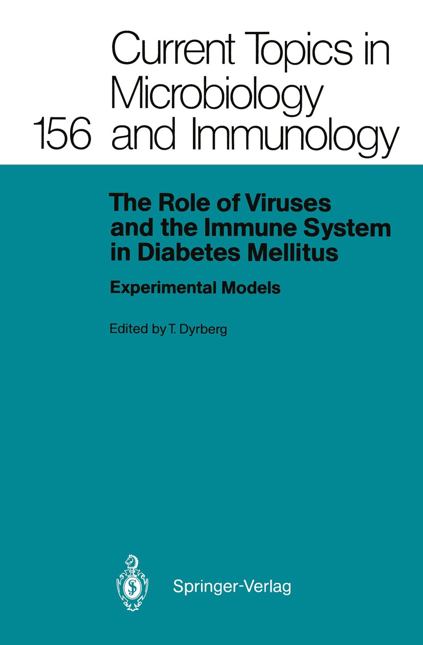 Titlebook: The Role of Viruses and the Immune System in Diabetes Mellitus; Experimental Models Thomas Dyrberg Conference proceedings 1990 The Editor(s Titlebook: The Role of Viruses and the Immune System in Diabetes Mellitus; Experimental Models Thomas Dyrberg Conference proceedings 1990 The Editor(s