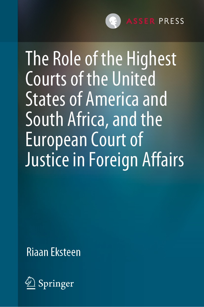 Titlebook: The Role of the Highest Courts of the United States of America and South Africa, and the European Co; Riaan Eksteen Book 2019 T.M.C. Asser Titlebook: The Role of the Highest Courts of the United States of America and South Africa, and the European Co; Riaan Eksteen Book 2019 T.M.C. Asser