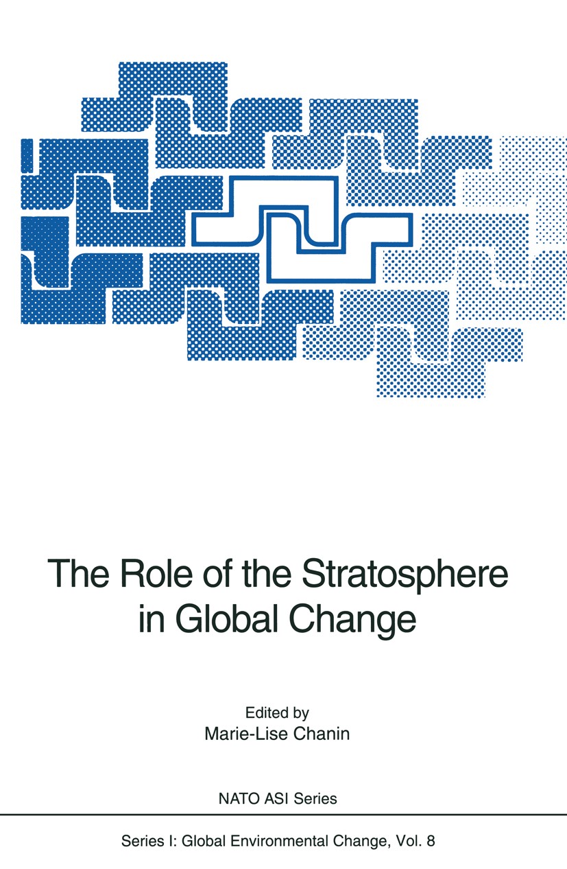 Titlebook: The Role of the Stratosphere in Global Change; Marie-Lise Chanin Conference proceedings 1993 Springer-Verlag Berlin Heidelberg 1993 Cloud. Titlebook: The Role of the Stratosphere in Global Change; Marie-Lise Chanin Conference proceedings 1993 Springer-Verlag Berlin Heidelberg 1993 Cloud.