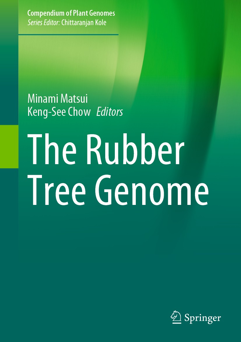 Titlebook: The Rubber Tree Genome; Minami Matsui,Keng-See Chow Book 2020 Springer Nature Switzerland AG 2020 Breeding strategies.Genetic linkage maps Titlebook: The Rubber Tree Genome; Minami Matsui,Keng-See Chow Book 2020 Springer Nature Switzerland AG 2020 Breeding strategies.Genetic linkage maps
