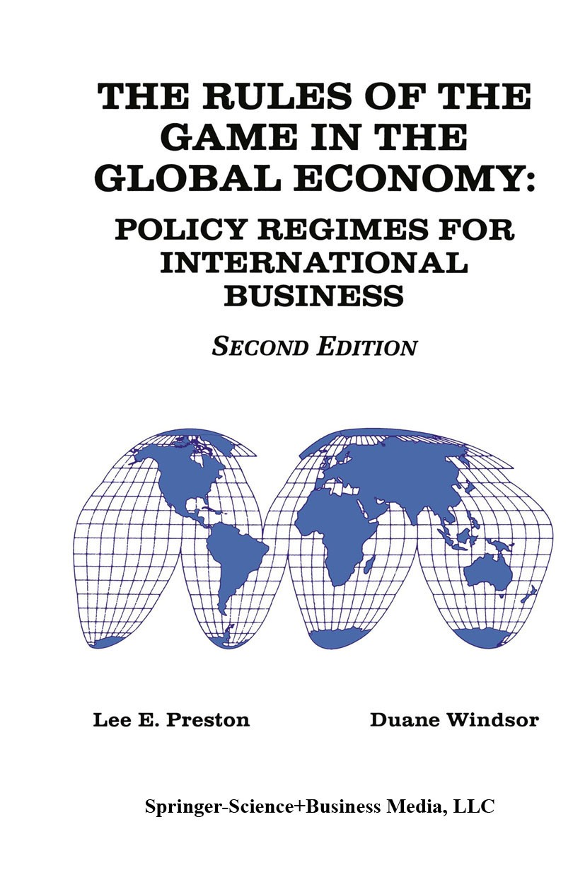 Titlebook: The Rules of the Game in the Global Economy; Policy Regimes for I Lee E. Preston,Duane Windsor Book 1997 Springer Science+Business Media Ne Titlebook: The Rules of the Game in the Global Economy; Policy Regimes for I Lee E. Preston,Duane Windsor Book 1997 Springer Science+Business Media Ne