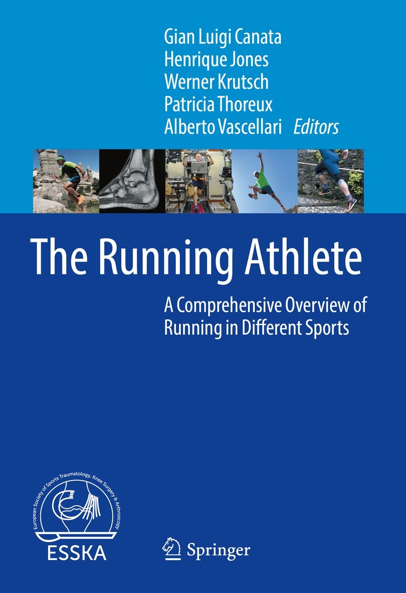 Titlebook: The Running Athlete; A Comprehensive Over Gian Luigi Canata,Henrique Jones,Alberto Vascellar Book 2022 ESSKA 2022 Physical education.Motor Titlebook: The Running Athlete; A Comprehensive Over Gian Luigi Canata,Henrique Jones,Alberto Vascellar Book 2022 ESSKA 2022 Physical education.Motor