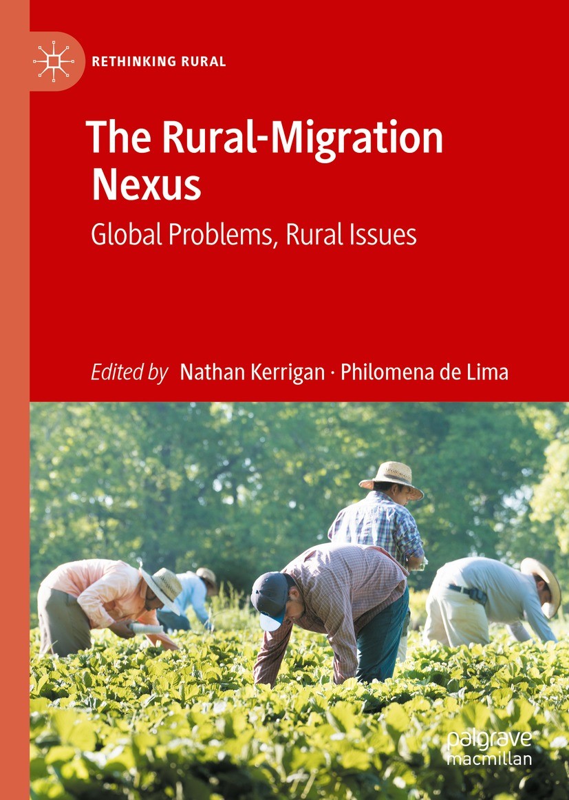 Titlebook: The Rural-Migration Nexus; Global Problems, Rur Nathan Kerrigan,Philomena de Lima Book 2023 The Editor(s) (if applicable) and The Author(s) Titlebook: The Rural-Migration Nexus; Global Problems, Rur Nathan Kerrigan,Philomena de Lima Book 2023 The Editor(s) (if applicable) and The Author(s)