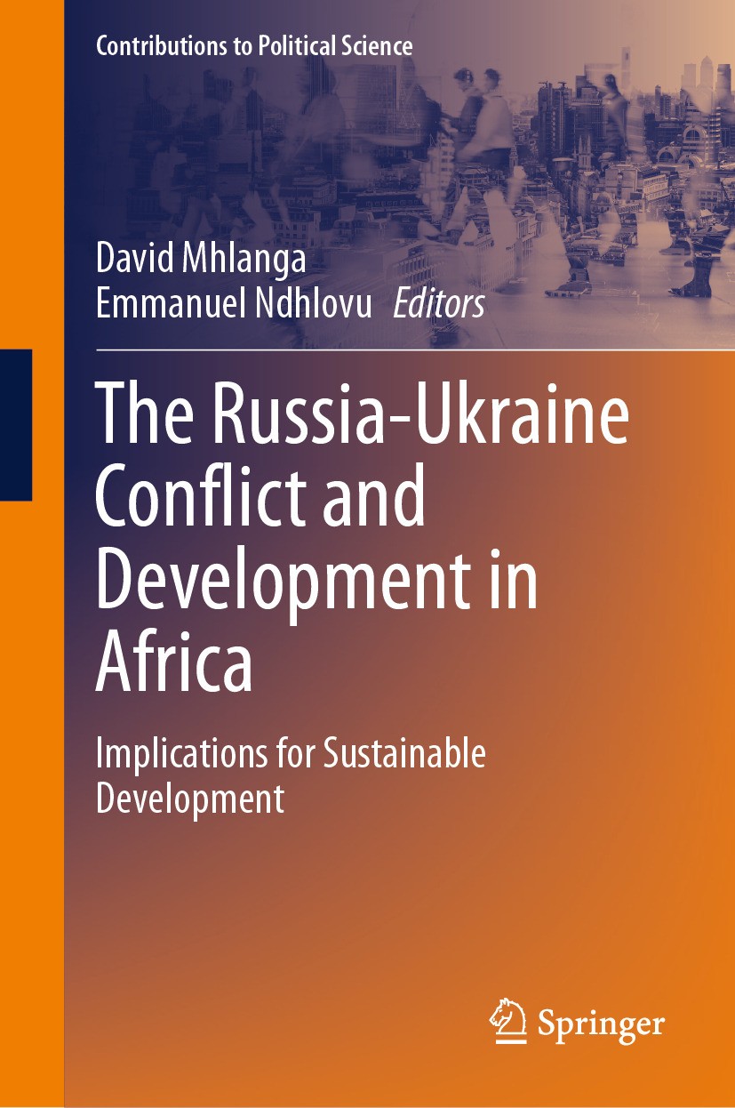 Titlebook: The Russia-Ukraine Conflict and Development in Africa; Implications for Sus David Mhlanga,Emmanuel Ndhlovu Book 2024 The Editor(s) (if appl Titlebook: The Russia-Ukraine Conflict and Development in Africa; Implications for Sus David Mhlanga,Emmanuel Ndhlovu Book 2024 The Editor(s) (if appl