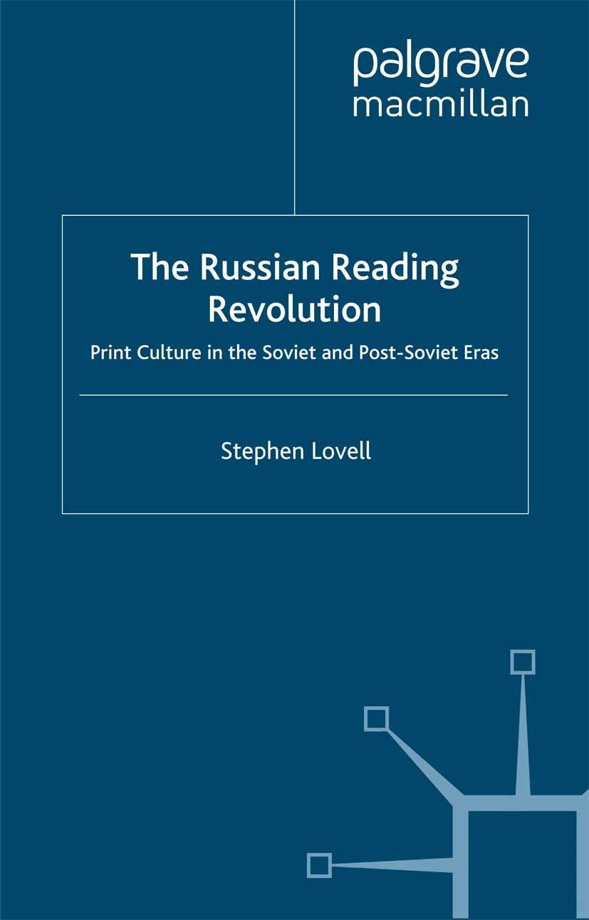 Titlebook: The Russian Reading Revolution; Print Culture in the Stephen Lovell Book 2000 Stephen Lovell 2000 Expansion.revolution.Russia.Union of Sovi Titlebook: The Russian Reading Revolution; Print Culture in the Stephen Lovell Book 2000 Stephen Lovell 2000 Expansion.revolution.Russia.Union of Sovi