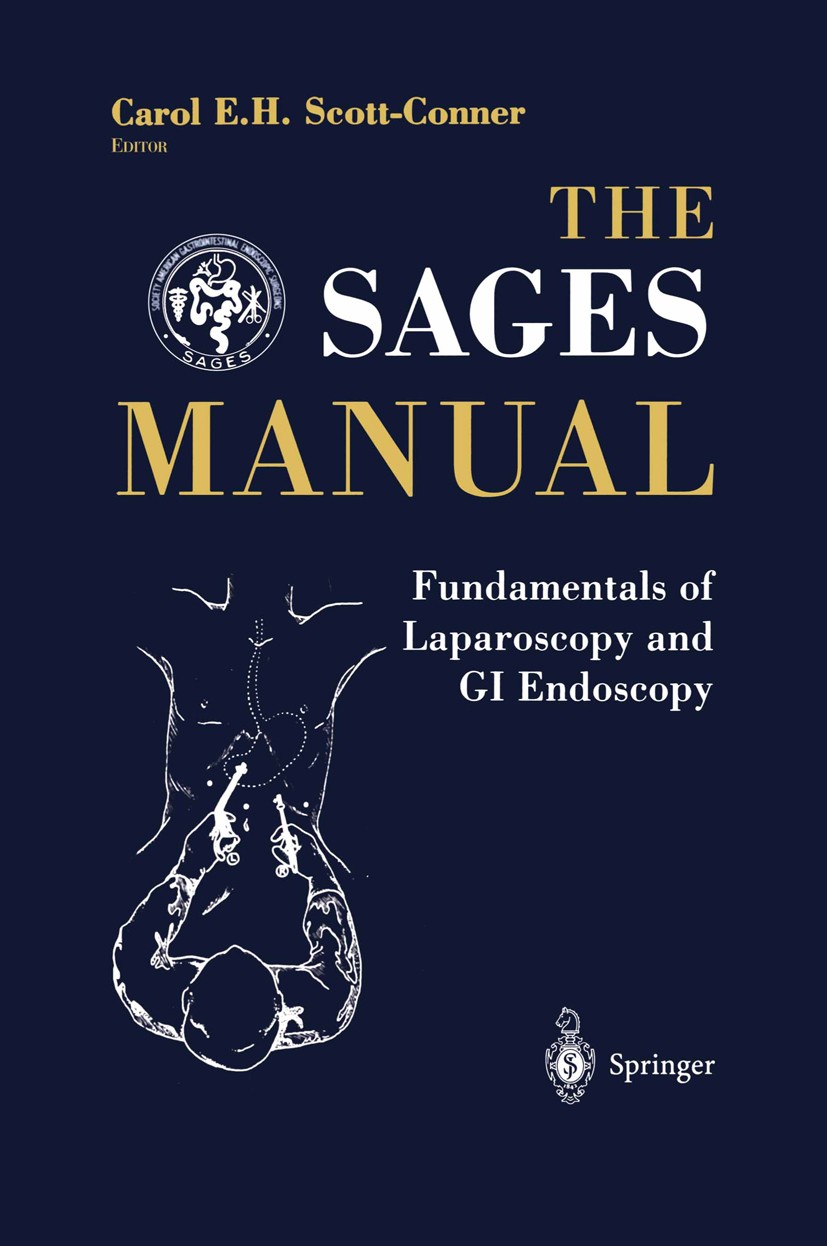 Titlebook: The SAGES Manual; Fundamentals of Lapa Carol E. H. Scott-Conner Book 1999Latest edition Springer Science+Business Media New York 1999 abdom Titlebook: The SAGES Manual; Fundamentals of Lapa Carol E. H. Scott-Conner Book 1999Latest edition Springer Science+Business Media New York 1999 abdom