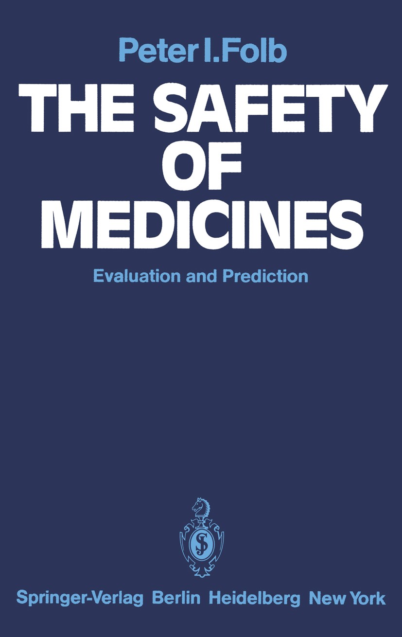 Titlebook: The Safety of Medicines; Evaluation and Predi Peter I. Folb Book 1980 Springer-Verlag Berlin Heidelberg 1980 Arzneimittelnebenwirkung.Wirku Titlebook: The Safety of Medicines; Evaluation and Predi Peter I. Folb Book 1980 Springer-Verlag Berlin Heidelberg 1980 Arzneimittelnebenwirkung.Wirku