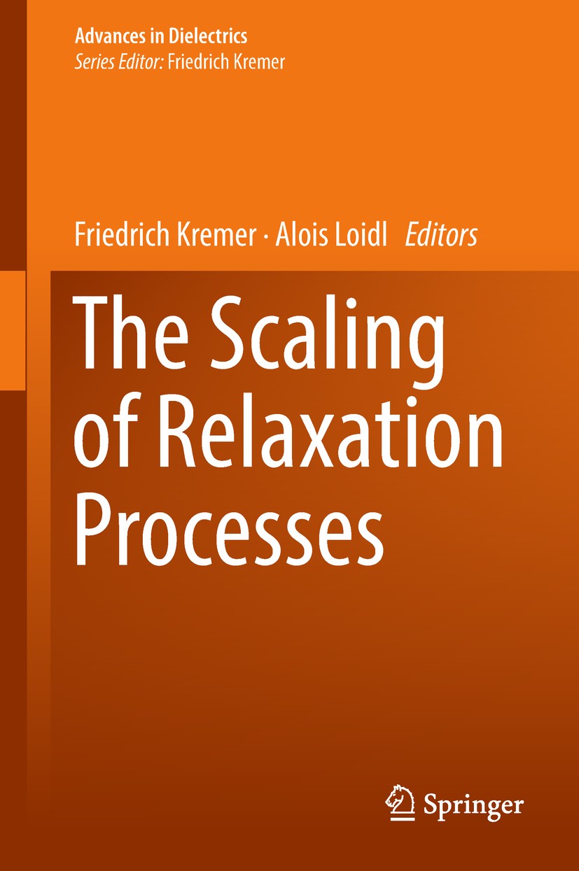 Titlebook: The Scaling of Relaxation Processes; Friedrich Kremer,Alois Loidl Book 2018 Springer International Publishing AG, part of Springer Nature Titlebook: The Scaling of Relaxation Processes; Friedrich Kremer,Alois Loidl Book 2018 Springer International Publishing AG, part of Springer Nature