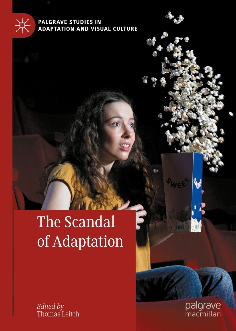 Titlebook: The Scandal of Adaptation; Thomas Leitch Book 2023 The Editor(s) (if applicable) and The Author(s), under exclusive license to Springer Na Titlebook: The Scandal of Adaptation; Thomas Leitch Book 2023 The Editor(s) (if applicable) and The Author(s), under exclusive license to Springer Na