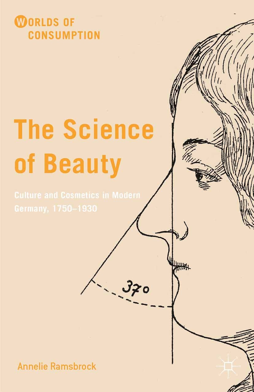 Titlebook: The Science of Beauty; Culture and Cosmetic Annelie Ramsbrock Book 2015 Wallstein Verlag 2015 eighteenth century.enlightenment.german histo Titlebook: The Science of Beauty; Culture and Cosmetic Annelie Ramsbrock Book 2015 Wallstein Verlag 2015 eighteenth century.enlightenment.german histo