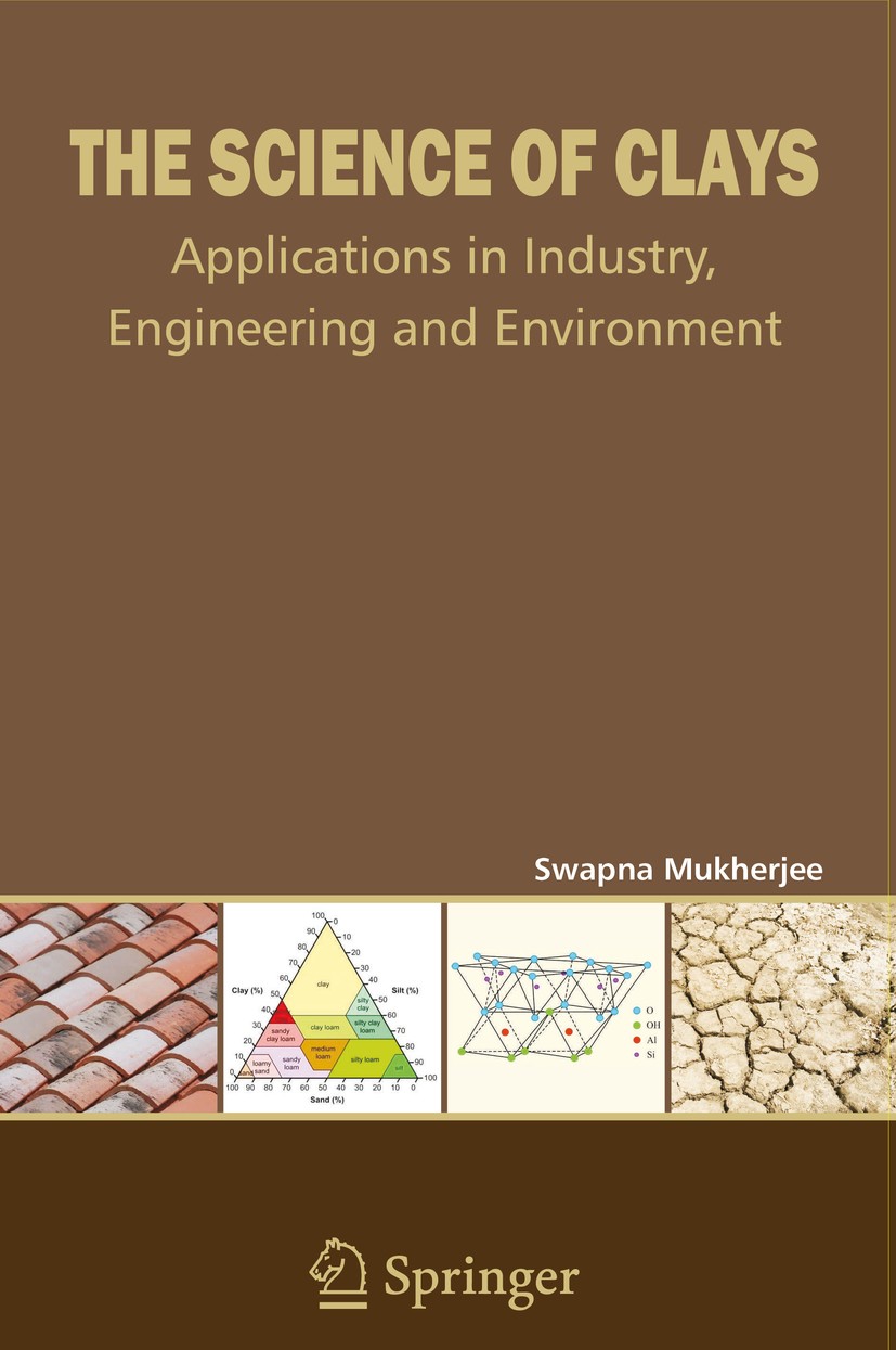 Titlebook: The Science of Clays; Applications in Indu Swapna Mukherjee Book 2013 Capital Publishing Company, New Delhi, India 2013 Clay Properties.Env Titlebook: The Science of Clays; Applications in Indu Swapna Mukherjee Book 2013 Capital Publishing Company, New Delhi, India 2013 Clay Properties.Env