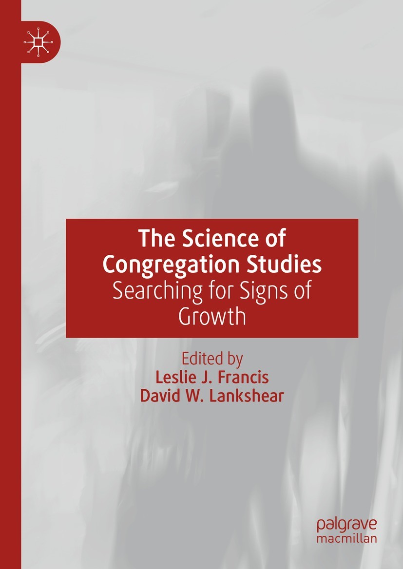 Titlebook: The Science of Congregation Studies; Searching for Signs Leslie J. Francis,David W. Lankshear Book 2021 The Editor(s) (if applicable) and Titlebook: The Science of Congregation Studies; Searching for Signs Leslie J. Francis,David W. Lankshear Book 2021 The Editor(s) (if applicable) and