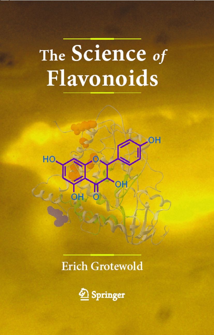 Titlebook: The Science of Flavonoids; Erich Grotewold Book 2006 Springer-Verlag New York 2006 Cytosol.Evolution.Grotewold.Regulation.Transport.curren Titlebook: The Science of Flavonoids; Erich Grotewold Book 2006 Springer-Verlag New York 2006 Cytosol.Evolution.Grotewold.Regulation.Transport.curren