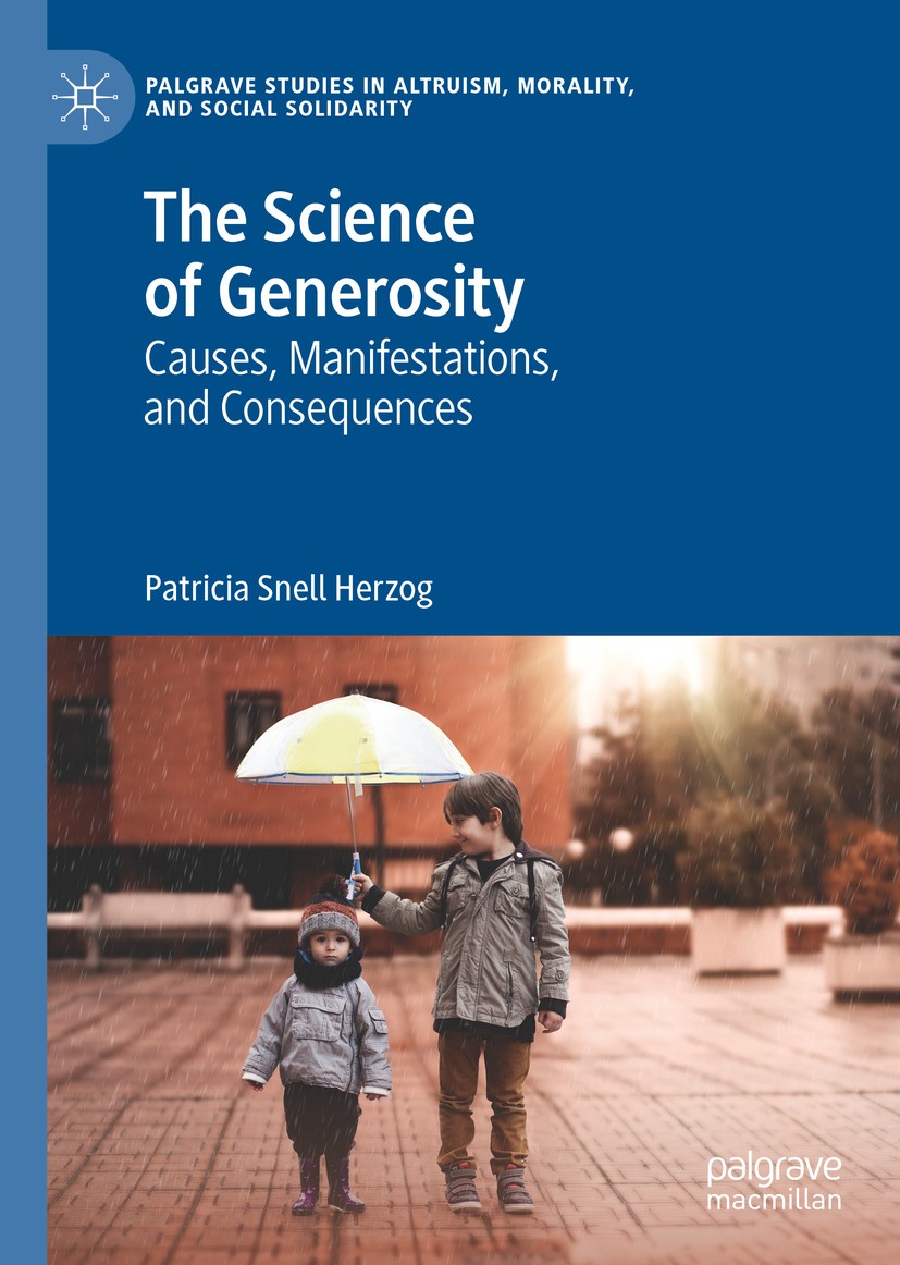 Titlebook: The Science of Generosity; Causes, Manifestatio Patricia Snell Herzog Book 2020 The Editor(s) (if applicable) and The Author(s) 2020 altrui Titlebook: The Science of Generosity; Causes, Manifestatio Patricia Snell Herzog Book 2020 The Editor(s) (if applicable) and The Author(s) 2020 altrui
