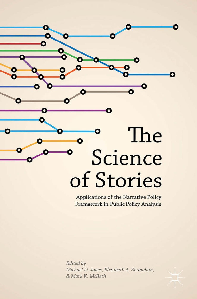 Titlebook: The Science of Stories; Applications of the Michael D. Jones,Elizabeth A. Shanahan,Mark K. McB Book 2014 Palgrave Macmillan, a division of Titlebook: The Science of Stories; Applications of the Michael D. Jones,Elizabeth A. Shanahan,Mark K. McB Book 2014 Palgrave Macmillan, a division of