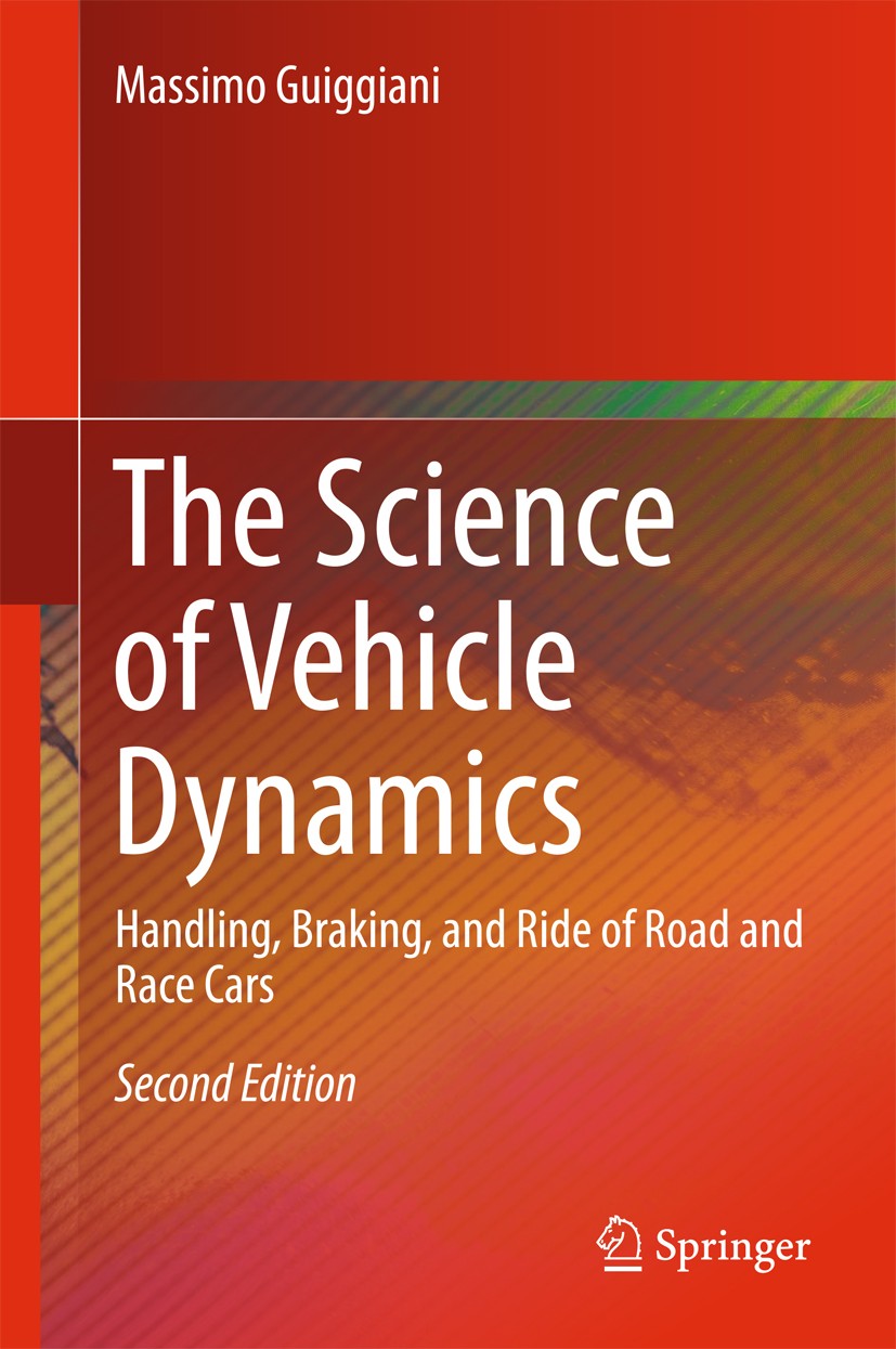 Titlebook: The Science of Vehicle Dynamics; Handling, Braking, a Massimo Guiggiani Textbook 20182nd edition Springer International Publishing AG, part Titlebook: The Science of Vehicle Dynamics; Handling, Braking, a Massimo Guiggiani Textbook 20182nd edition Springer International Publishing AG, part