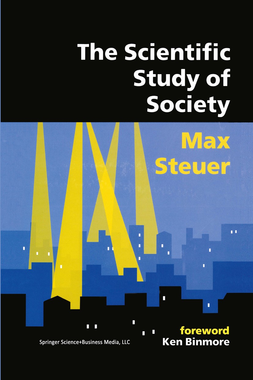 Titlebook: The Scientific Study of Society; Max Steuer Book 2003 Springer Science+Business Media New York 2003 Policy.knowledge.migration.public poli Titlebook: The Scientific Study of Society; Max Steuer Book 2003 Springer Science+Business Media New York 2003 Policy.knowledge.migration.public poli