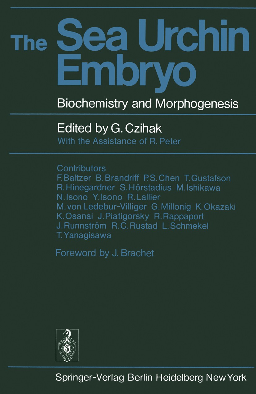 Titlebook: The Sea Urchin Embryo; Biochemistry and Mor G. Czihak (Lehrkanzel für Genetik und Entwicklungs Book 1975 Springer-Verlag Berlin · Heidelber Titlebook: The Sea Urchin Embryo; Biochemistry and Mor G. Czihak (Lehrkanzel für Genetik und Entwicklungs Book 1975 Springer-Verlag Berlin · Heidelber