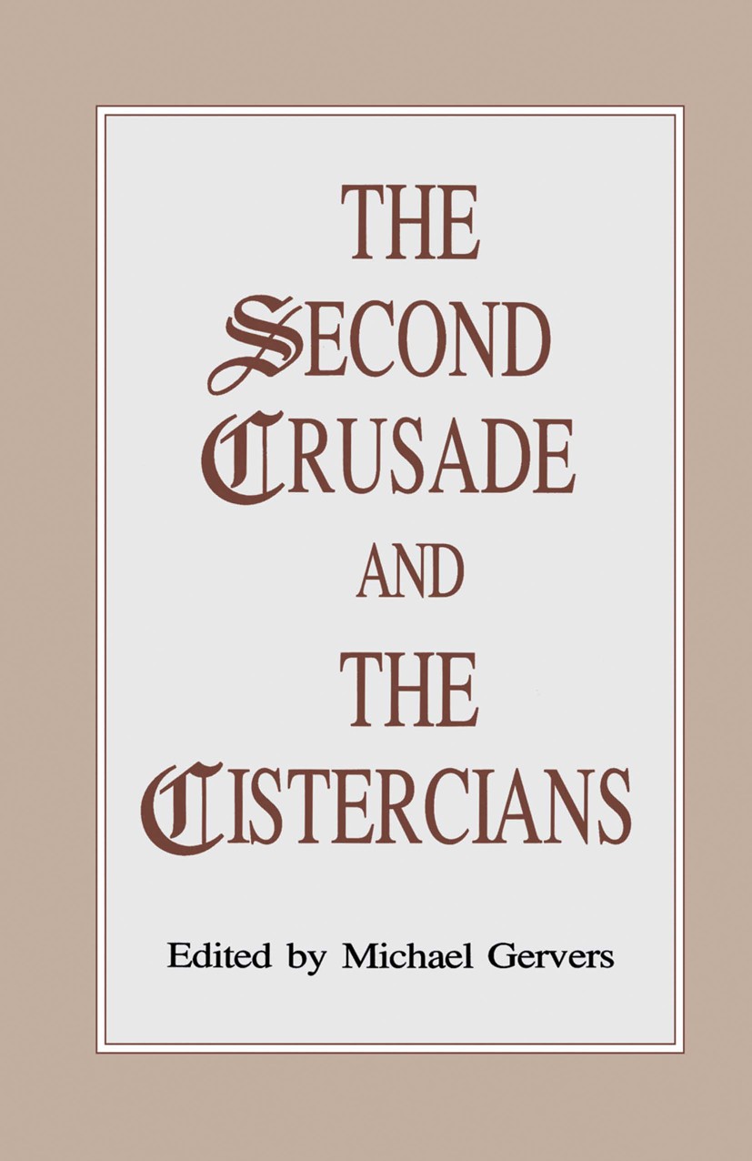 Titlebook: The Second Crusade and the Cistercians; Michael Gervers Book 1992 Palgrave Macmillan, a division of Nature America Inc. 1992 crusades.hist Titlebook: The Second Crusade and the Cistercians; Michael Gervers Book 1992 Palgrave Macmillan, a division of Nature America Inc. 1992 crusades.hist