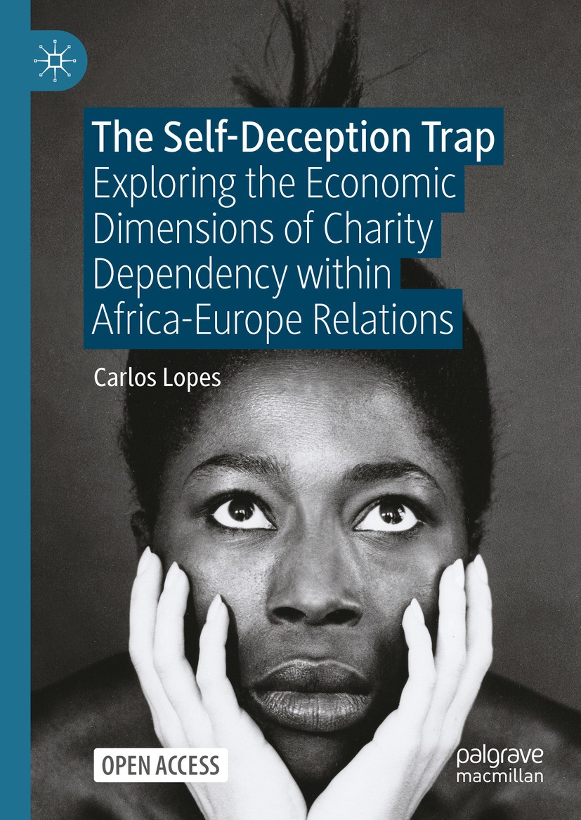Titlebook: The Self-Deception Trap; Exploring the Econom Carlos Lopes Book‘‘‘‘‘‘‘‘ 2024 The Editor(s) (if applicable) and The Author(s) 2024 Colonial Titlebook: The Self-Deception Trap; Exploring the Econom Carlos Lopes Book‘‘‘‘‘‘‘‘ 2024 The Editor(s) (if applicable) and The Author(s) 2024 Colonial