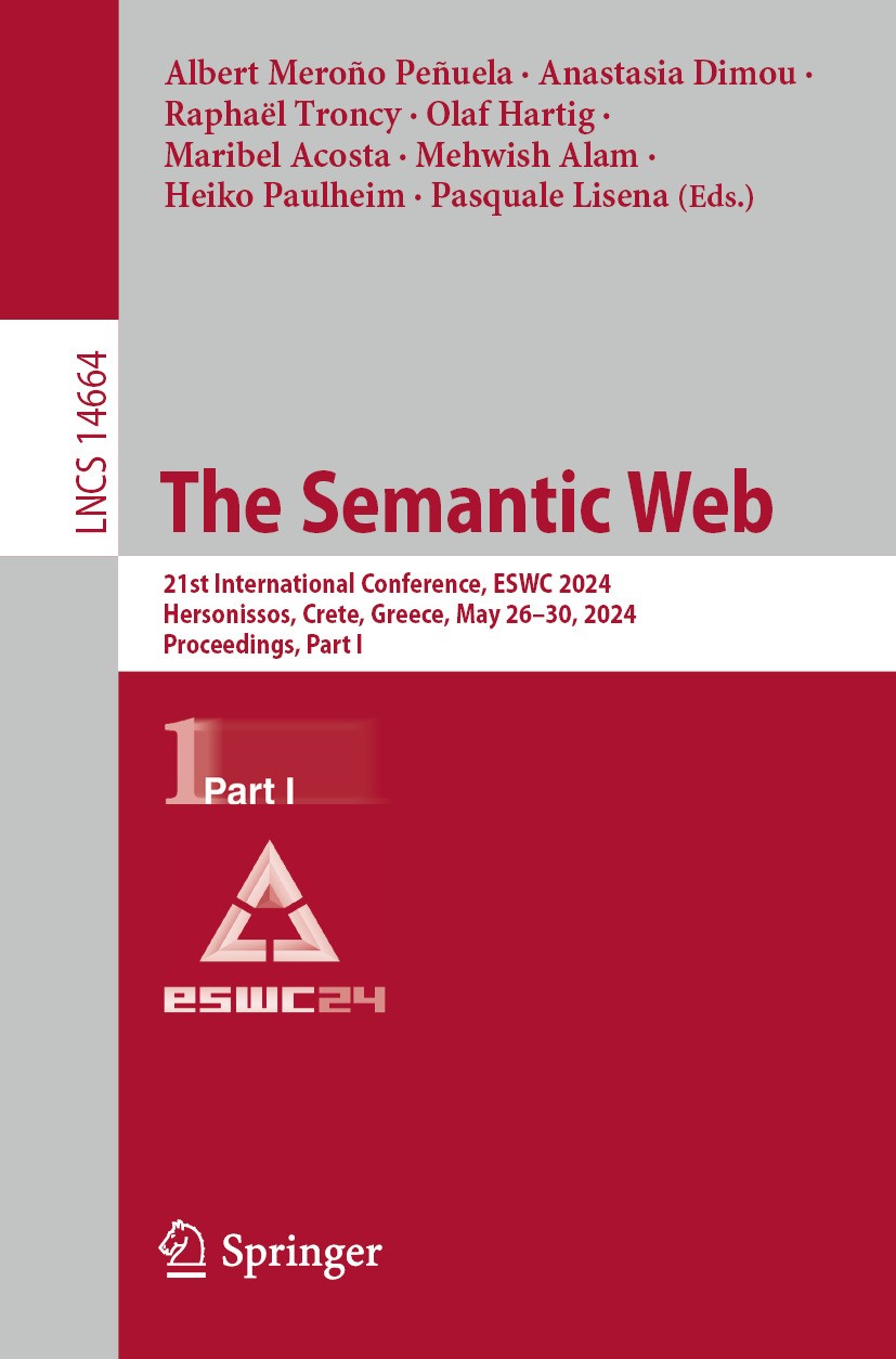 Titlebook: The Semantic Web; 21st International C Albert Meroño Peñuela,Anastasia Dimou,Pasquale Lis Conference proceedings 2024 The Editor(s) (if app Titlebook: The Semantic Web; 21st International C Albert Meroño Peñuela,Anastasia Dimou,Pasquale Lis Conference proceedings 2024 The Editor(s) (if app