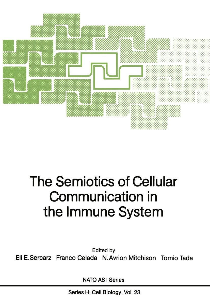 Titlebook: The Semiotics of Cellular Communication in the Immune System; Eli E. Sercarz,Franco Celada,Tomio Tada Conference proceedings 1988 Springer Titlebook: The Semiotics of Cellular Communication in the Immune System; Eli E. Sercarz,Franco Celada,Tomio Tada Conference proceedings 1988 Springer