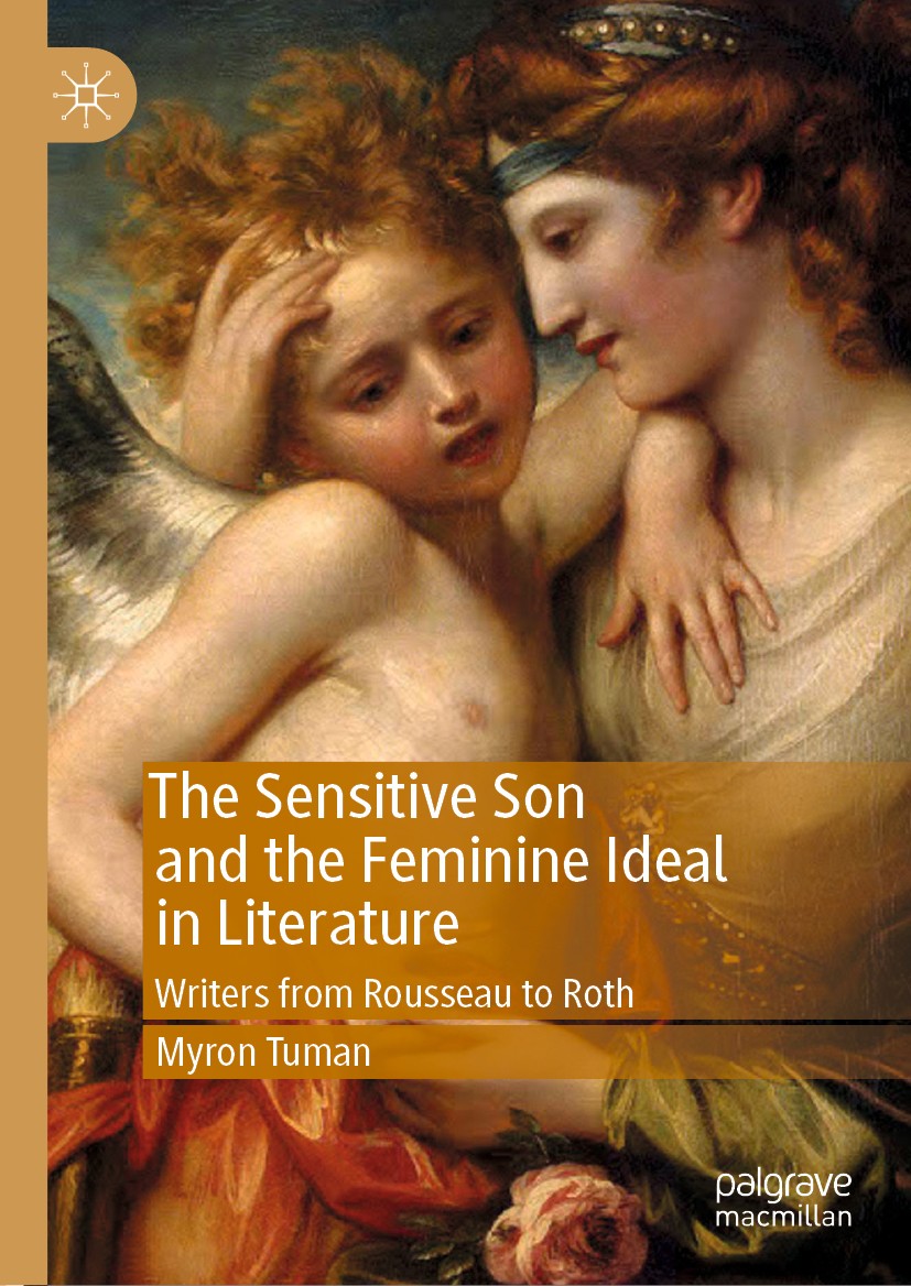 Titlebook: The Sensitive Son and the Feminine Ideal in Literature; Writers from Roussea Myron Tuman Book 2019 The Editor(s) (if applicable) and The Au Titlebook: The Sensitive Son and the Feminine Ideal in Literature; Writers from Roussea Myron Tuman Book 2019 The Editor(s) (if applicable) and The Au