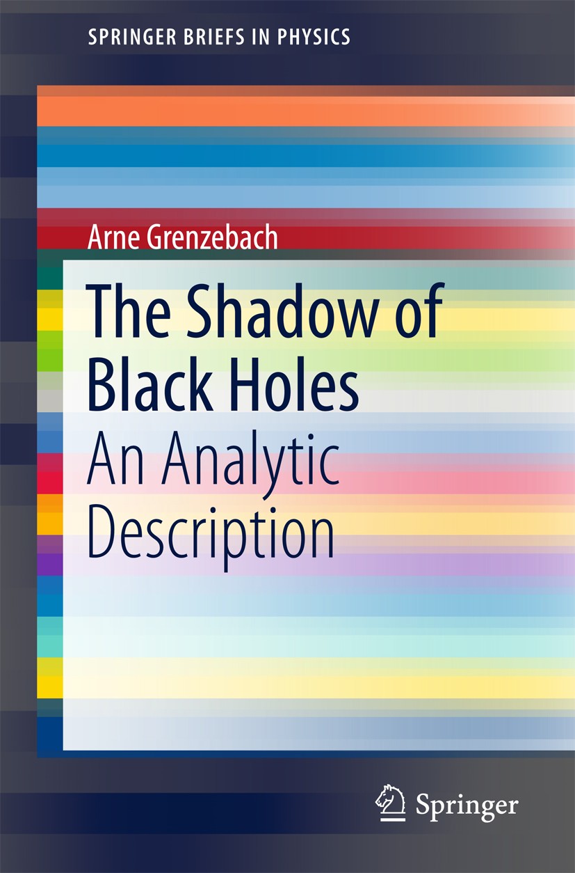 Titlebook: The Shadow of Black Holes; An Analytic Descript Arne Grenzebach Book 2016 The Author(s) 2016 Shadow Black Hole.Photon Region Black Hole.Bla Titlebook: The Shadow of Black Holes; An Analytic Descript Arne Grenzebach Book 2016 The Author(s) 2016 Shadow Black Hole.Photon Region Black Hole.Bla
