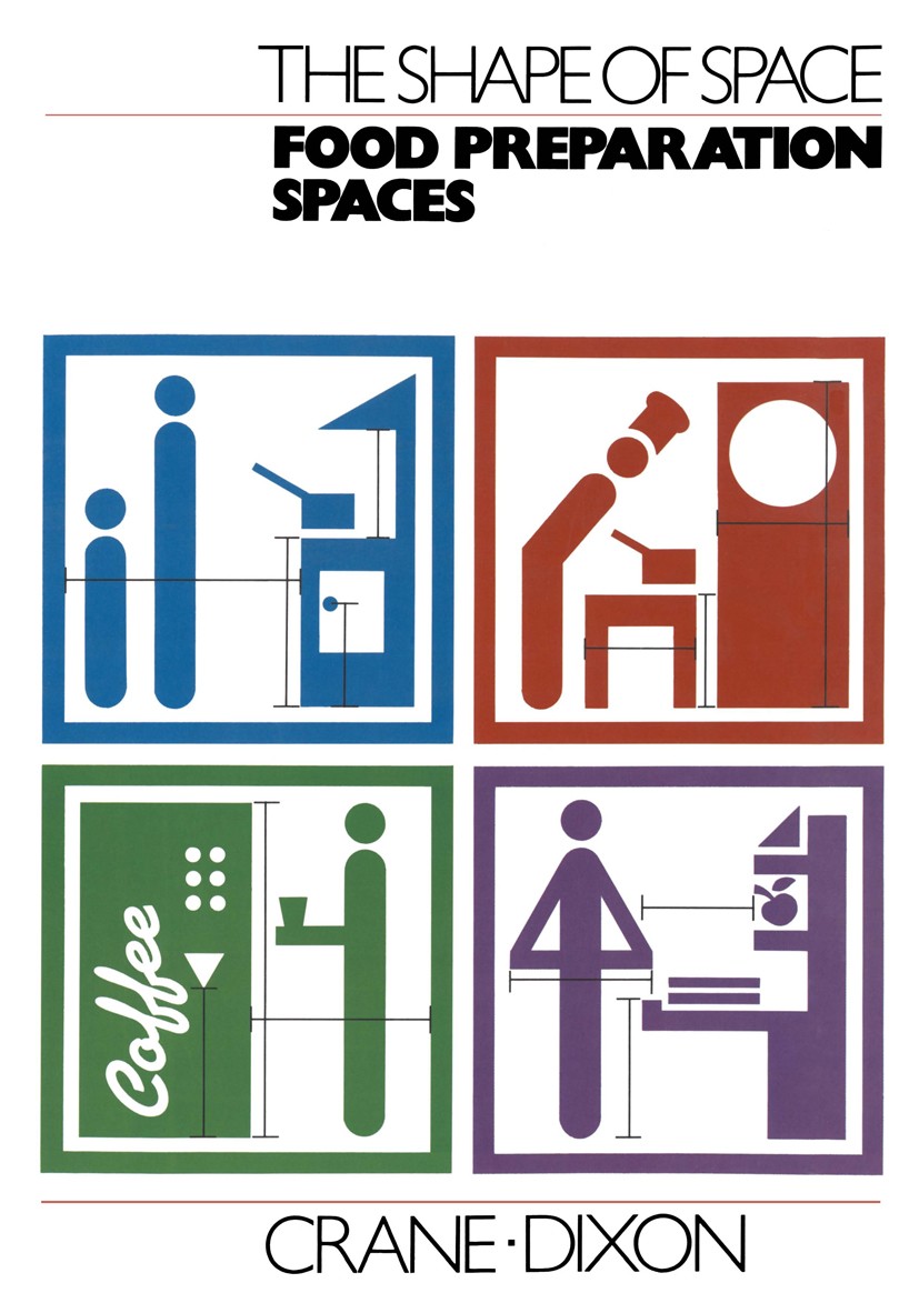 Titlebook: The Shape of Space: Food Preparation Spaces; Crane,Dixon Book 1990 Diagram Visual Information 1990 access.architects.computer.design.kitch Titlebook: The Shape of Space: Food Preparation Spaces; Crane,Dixon Book 1990 Diagram Visual Information 1990 access.architects.computer.design.kitch