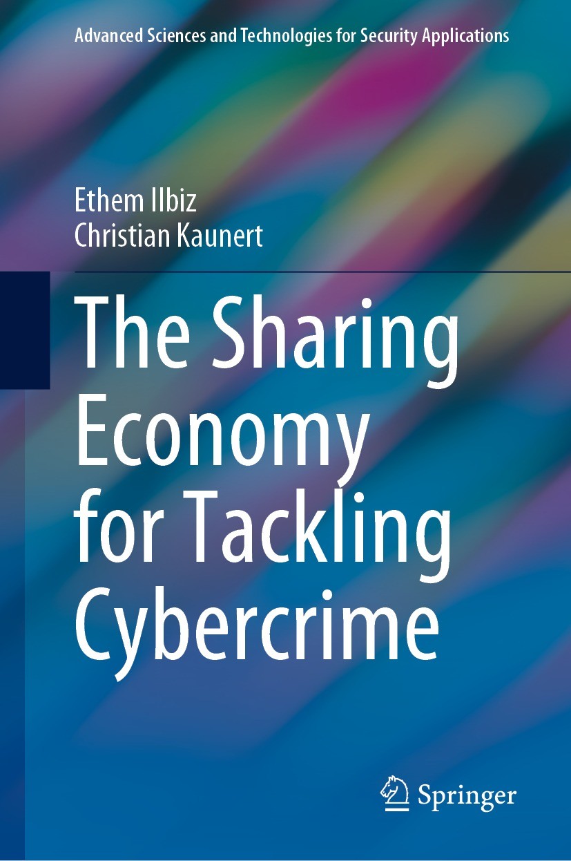 Titlebook: The Sharing Economy for Tackling Cybercrime; Ethem Ilbiz,Christian Kaunert Book 2023 The Editor(s) (if applicable) and The Author(s), unde Titlebook: The Sharing Economy for Tackling Cybercrime; Ethem Ilbiz,Christian Kaunert Book 2023 The Editor(s) (if applicable) and The Author(s), unde