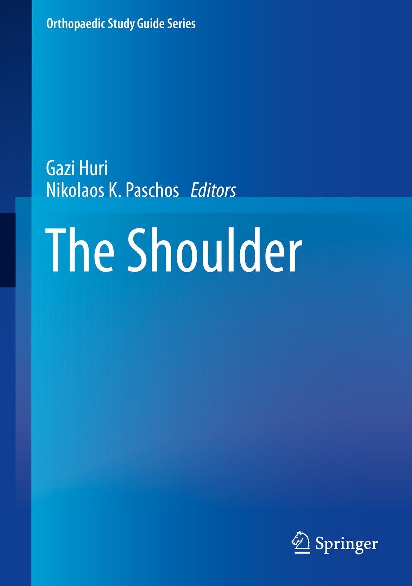Titlebook: The Shoulder; Gazi Huri,Nikolaos K. Paschos Book 2017 Springer International Publishing AG 2017 EBOT Exam.Evidence based.Orthopedics.Resid Titlebook: The Shoulder; Gazi Huri,Nikolaos K. Paschos Book 2017 Springer International Publishing AG 2017 EBOT Exam.Evidence based.Orthopedics.Resid