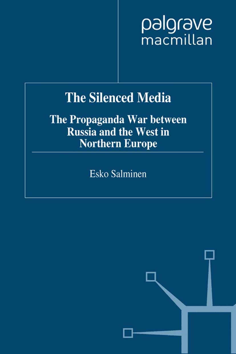 Titlebook: The Silenced Media; The Propaganda War b Esko Salminen,Jo Campling Book 1999 Palgrave Macmillan, a division of Macmillan Publishers Limited Titlebook: The Silenced Media; The Propaganda War b Esko Salminen,Jo Campling Book 1999 Palgrave Macmillan, a division of Macmillan Publishers Limited