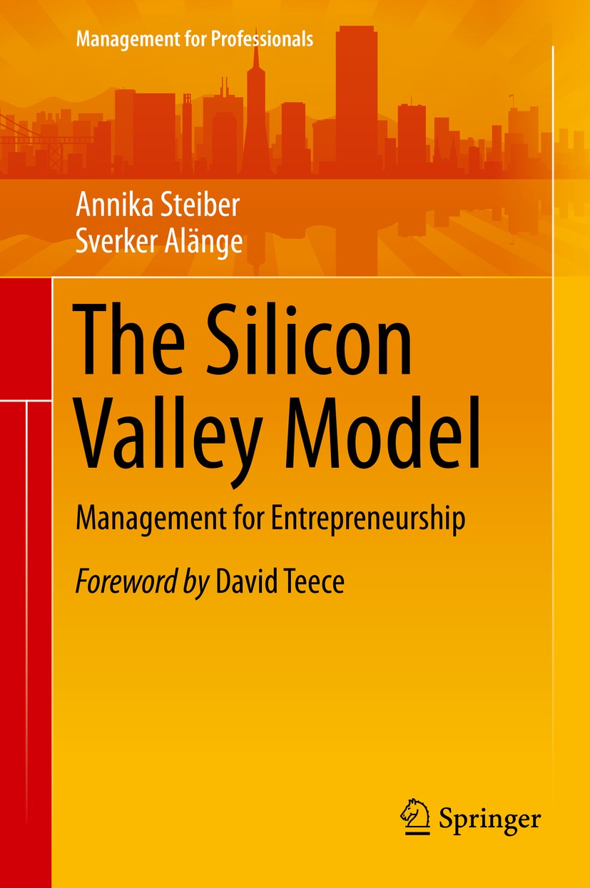 Titlebook: The Silicon Valley Model; Management for Entre Annika Steiber,Sverker Alänge Book 20161st edition Springer International Publishing AG, par Titlebook: The Silicon Valley Model; Management for Entre Annika Steiber,Sverker Alänge Book 20161st edition Springer International Publishing AG, par