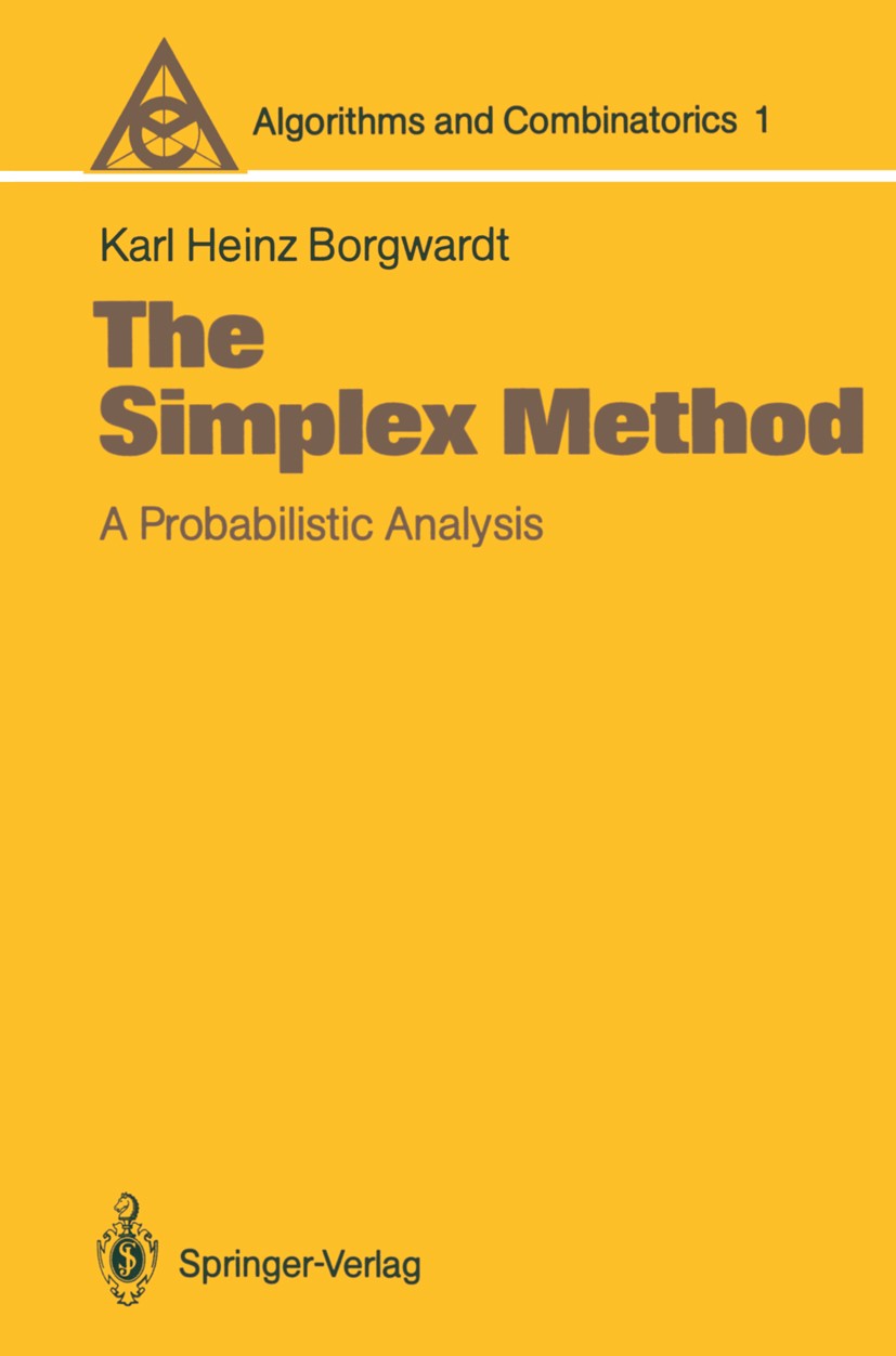 Titlebook: The Simplex Method; A Probabilistic Anal Karl Heinz Borgwardt Book 1987 Springer-Verlag Berlin Heidelberg 1987 Gaussian distribution.Normal Titlebook: The Simplex Method; A Probabilistic Anal Karl Heinz Borgwardt Book 1987 Springer-Verlag Berlin Heidelberg 1987 Gaussian distribution.Normal