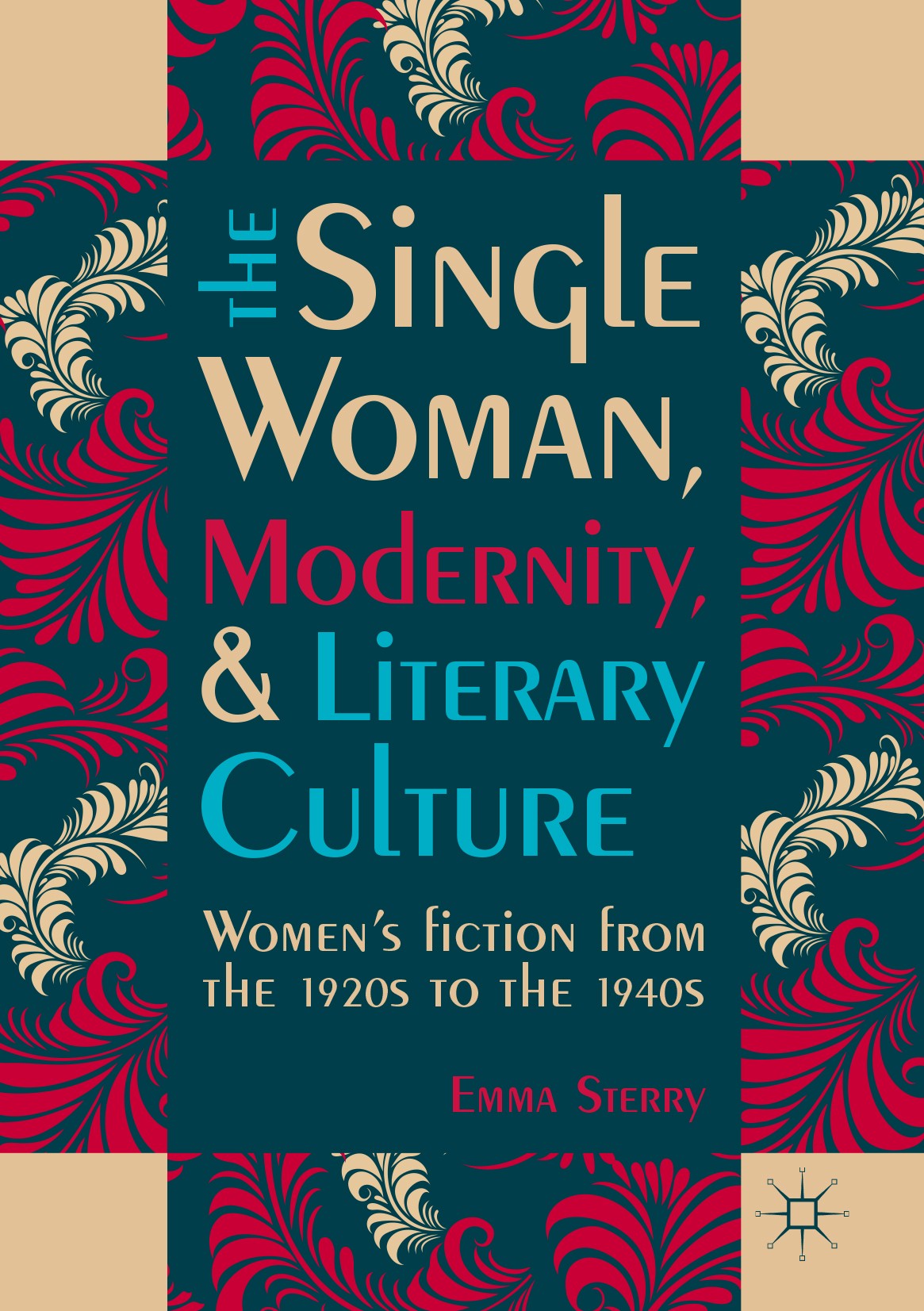 Titlebook: The Single Woman, Modernity, and Literary Culture; Women’s Fiction from Emma Sterry Book 2017 The Editor(s) (if applicable) and The Author( Titlebook: The Single Woman, Modernity, and Literary Culture; Women’s Fiction from Emma Sterry Book 2017 The Editor(s) (if applicable) and The Author(