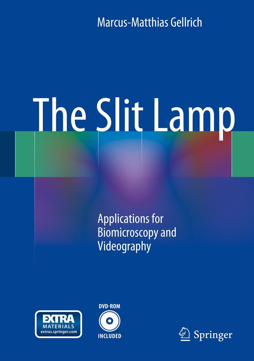 Titlebook: The Slit Lamp; Applications for Bio Marcus-Matthias Gellrich Book 2014 The Editor(s) (if applicable) and The Author(s), under exclusive lic Titlebook: The Slit Lamp; Applications for Bio Marcus-Matthias Gellrich Book 2014 The Editor(s) (if applicable) and The Author(s), under exclusive lic