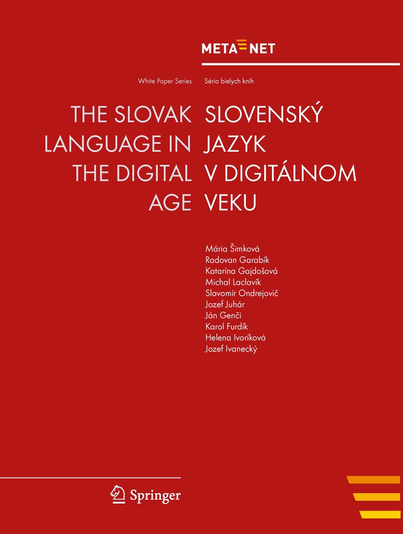 Titlebook: The Slovak Language in the Digital Age;  Georg Rehm,Hans Uszkoreit Book 2012 Springer-Verlag Berlin Heidelberg 2012 Crossingual and Multili
