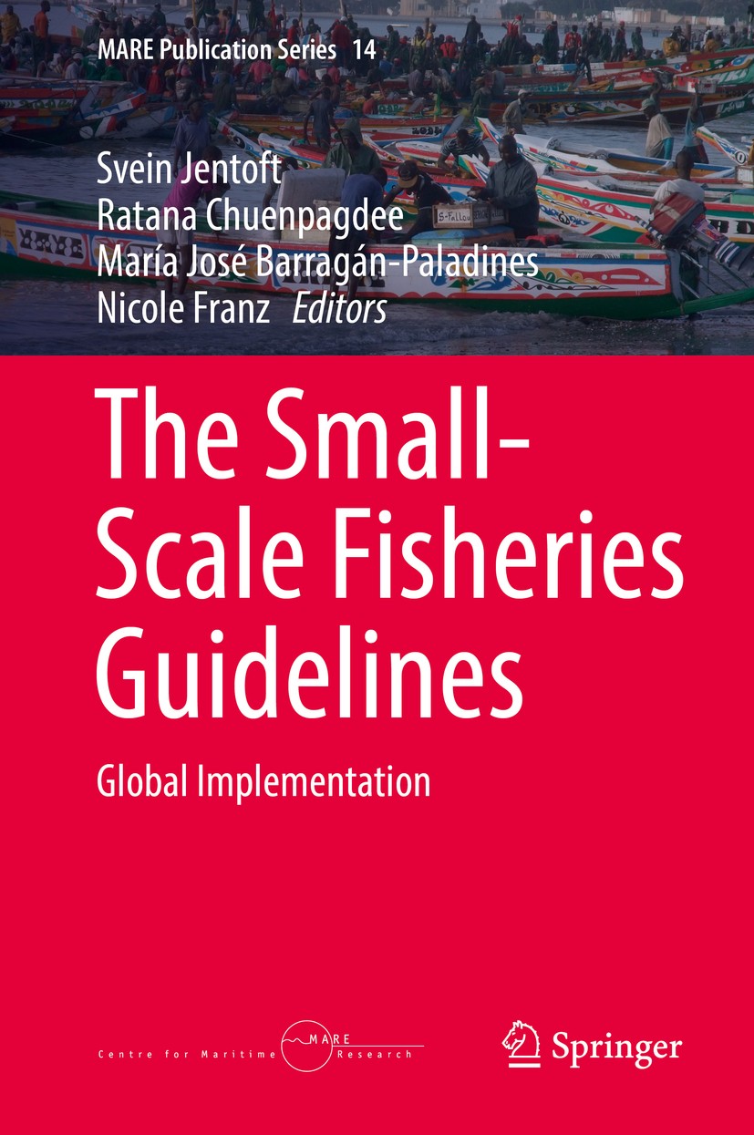 Titlebook: The Small-Scale Fisheries Guidelines; Global Implementatio Svein Jentoft,Ratana Chuenpagdee,Nicole Franz Book 2017 Springer International P Titlebook: The Small-Scale Fisheries Guidelines; Global Implementatio Svein Jentoft,Ratana Chuenpagdee,Nicole Franz Book 2017 Springer International P