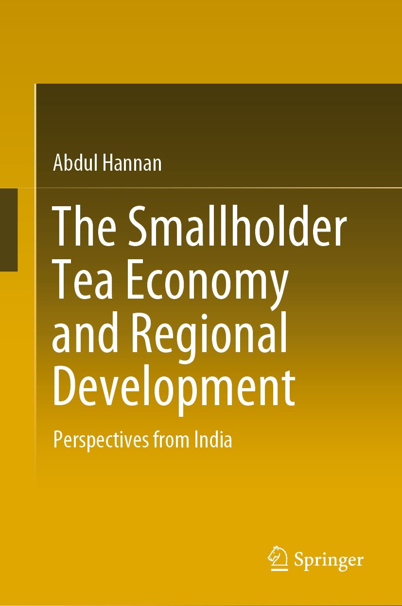 Titlebook: The Smallholder Tea Economy and Regional Development; Perspectives from In Abdul Hannan Book 2024 The Editor(s) (if applicable) and The Aut Titlebook: The Smallholder Tea Economy and Regional Development; Perspectives from In Abdul Hannan Book 2024 The Editor(s) (if applicable) and The Aut