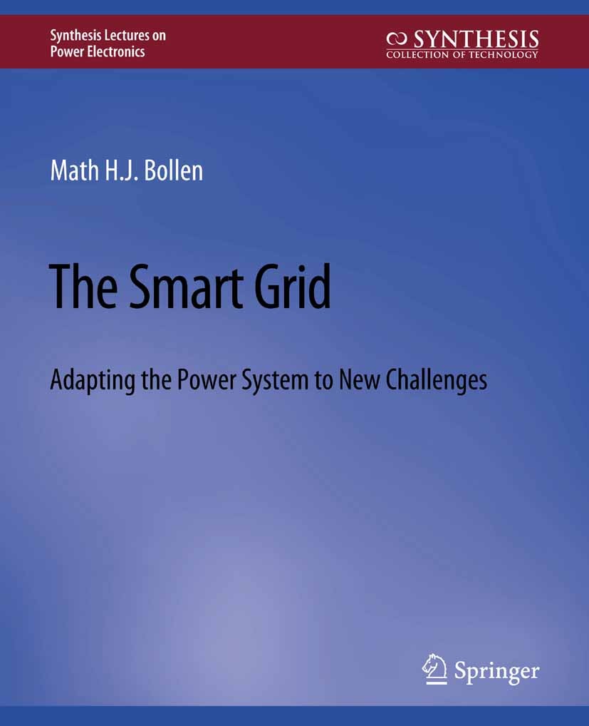 Titlebook: The Smart Grid; Adapting the Power S Math H. J. Bollen Book 2011 Springer Nature Switzerland AG 2011 Titlebook: The Smart Grid; Adapting the Power S Math H. J. Bollen Book 2011 Springer Nature Switzerland AG 2011