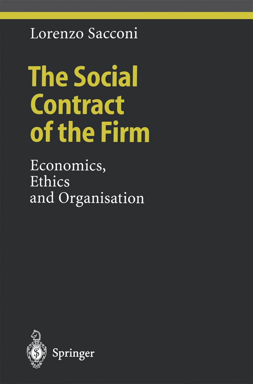 Titlebook: The Social Contract of the Firm; Economics, Ethics an Lorenzo Sacconi Book 2000 Springer-Verlag Berlin Heidelberg 2000 Codes of Ethics.Game Titlebook: The Social Contract of the Firm; Economics, Ethics an Lorenzo Sacconi Book 2000 Springer-Verlag Berlin Heidelberg 2000 Codes of Ethics.Game