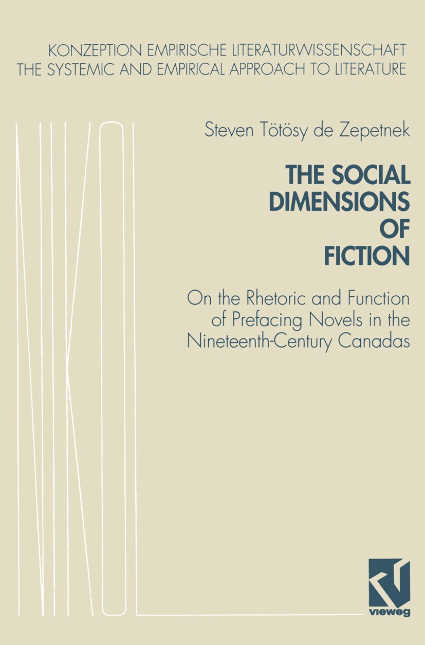 Titlebook: The Social Dimensions of Fiction; On the Rhetoric and Steven Tötösy de Zepetnek,Achim Barsch Book 1993 Springer Fachmedien Wiesbaden 1993 Titlebook: The Social Dimensions of Fiction; On the Rhetoric and Steven Tötösy de Zepetnek,Achim Barsch Book 1993 Springer Fachmedien Wiesbaden 1993