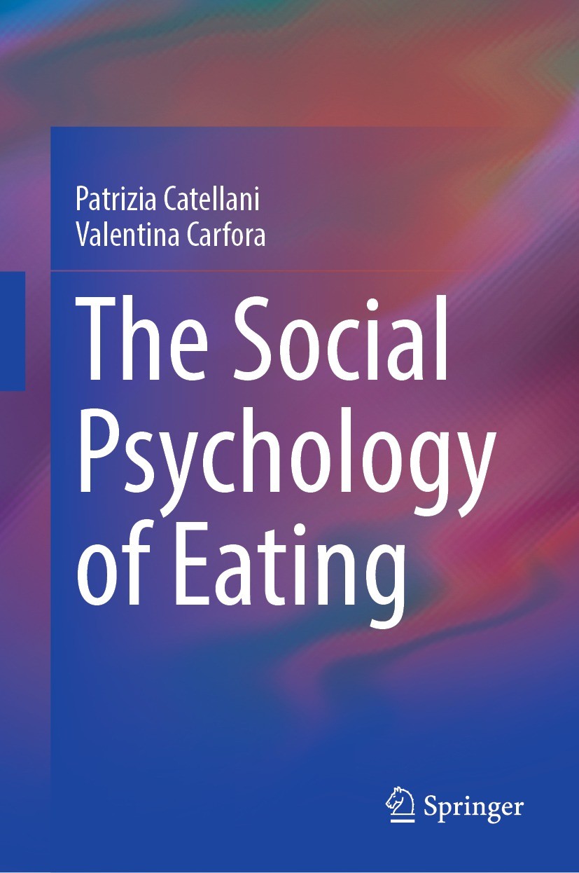 Titlebook: The Social Psychology of Eating; Patrizia Catellani,Valentina Carfora Book 2023 The Editor(s) (if applicable) and The Author(s), under exc Titlebook: The Social Psychology of Eating; Patrizia Catellani,Valentina Carfora Book 2023 The Editor(s) (if applicable) and The Author(s), under exc