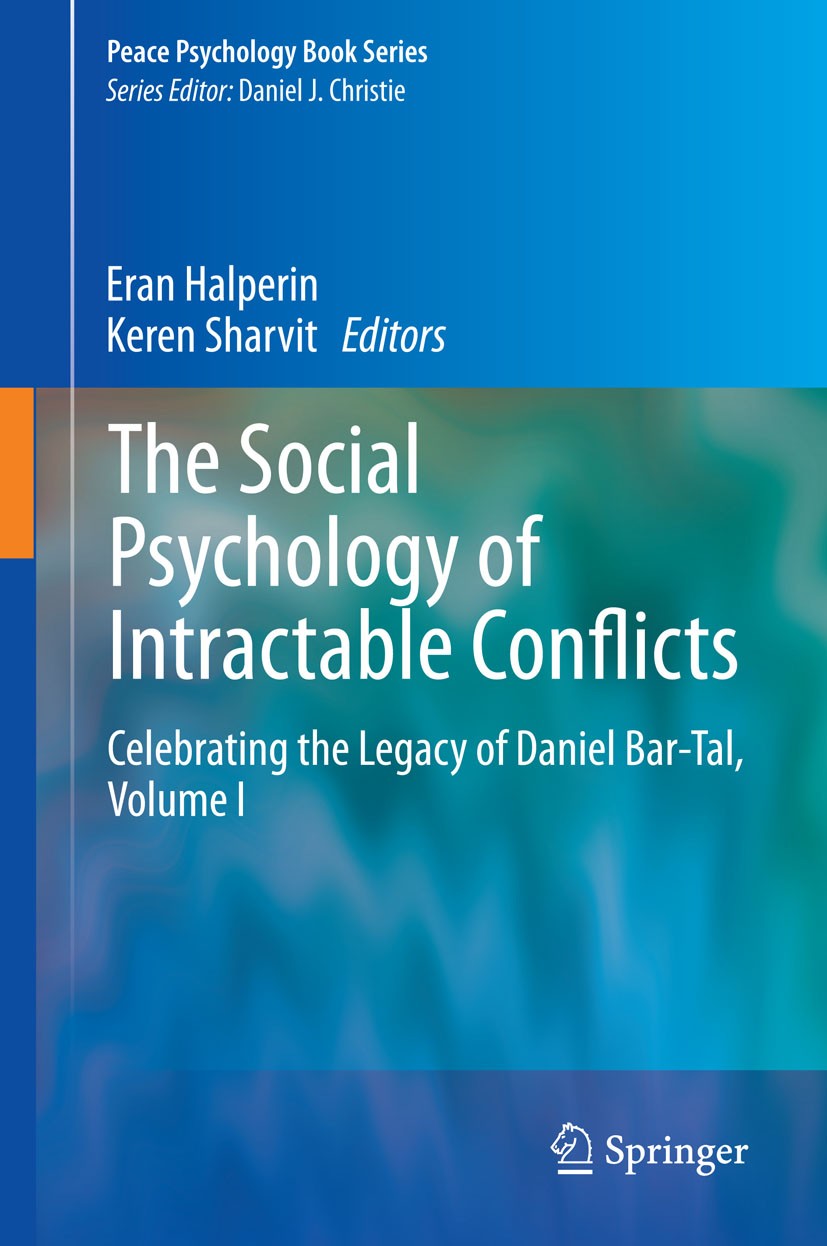 Titlebook: The Social Psychology of Intractable Conflicts; Celebrating the Lega Eran Halperin,Keren Sharvit Book 2015 Springer International Publishin Titlebook: The Social Psychology of Intractable Conflicts; Celebrating the Lega Eran Halperin,Keren Sharvit Book 2015 Springer International Publishin