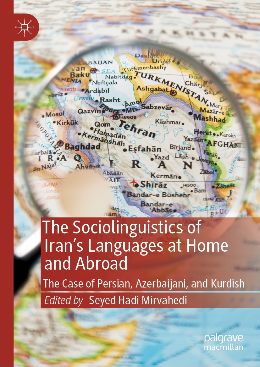 Titlebook: The Sociolinguistics of Iran’s Languages at Home and Abroad; The Case of Persian, Seyed Hadi Mirvahedi Book 2019 The Editor(s) (if applicab Titlebook: The Sociolinguistics of Iran’s Languages at Home and Abroad; The Case of Persian, Seyed Hadi Mirvahedi Book 2019 The Editor(s) (if applicab