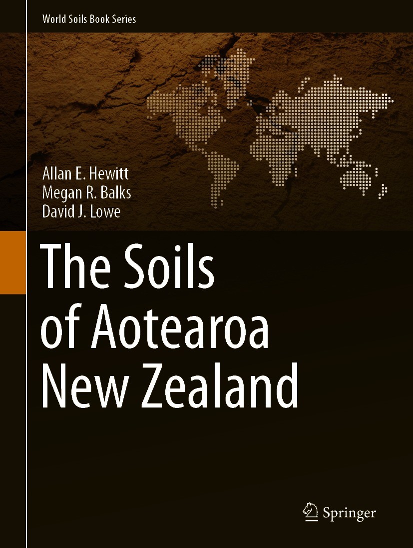 Titlebook: The Soils of Aotearoa New Zealand; Allan E. Hewitt,Megan R. Balks,David J. Lowe Book 2021 The Editor(s) (if applicable) and The Author(s), Titlebook: The Soils of Aotearoa New Zealand; Allan E. Hewitt,Megan R. Balks,David J. Lowe Book 2021 The Editor(s) (if applicable) and The Author(s),